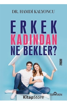 Erkek Kadından Ne Bekler? - Hamdi Kalyoncu - Yediveren Yayınları Erkek Kadından Ne Bekler? - Hamdi Kalyoncu - Yediveren Yayınları
