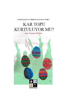 Kar Topu Kurtuluyor mu? - Ayşe Yarman Öztekin - Dörtkardeş Yayınevi Kar Topu Kurtuluyor mu? - Ayşe Yarman Öztekin - Dörtkardeş Yayınevi