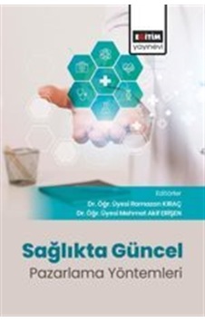 Sağlıkta Güncel Pazarlama Yöntemleri / Kolektif