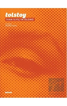 İvan İlyiç'in Ölümü - Lev Nikolayeviç Tolstoy - Notos İvan İlyiç'in Ölümü - Lev Nikolayeviç Tolstoy - Notos