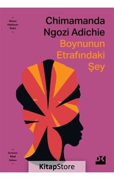 Boynunun Etrafındaki Şey - Chimamanda Ngozi Adichie - Doğan Kitap