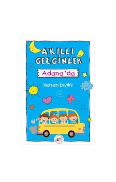 Akıllı Gezginler Adanada - Kenan Bıyıklı - Mühür Kitaplığı Akıllı Gezginler Adanada - Kenan Bıyıklı - Mühür Kitaplığı