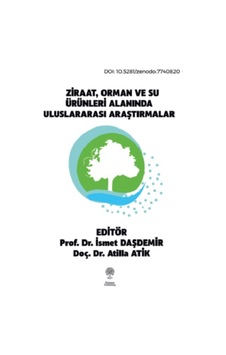 Ziraat, Orman Ve Su Ürünleri Alanında Uluslararası Araştırmalar Kitabı - Platanus Publishing