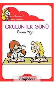 Okulun İlk Günü / İpek'in Maceraları 1 Düzyazı / Evren Yiğit