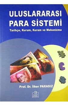 Uluslararası Para Sistemi / Prof. Dr. M. İlker Parasız Uluslararası Para Sistemi / Prof. Dr. M. İlker Parasız