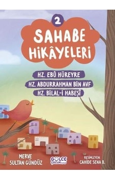Sahabe Hikayeleri 2 - Hz.Ebu Hüreyre Hz.Abdurrahman Bin Ayf Hz.Bilal-i Habeşi - Merve Sultan Gündüz - Gülce Çocuk Sahabe Hikayeleri 2 - Hz.Ebu Hüreyre Hz.Abdurrahman Bin Ayf Hz.Bilal-i Habeşi - Merve Sultan Gündüz - Gülce Çocuk
