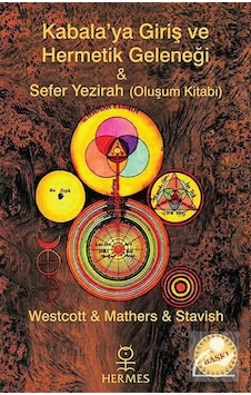 Kabalaya Giriş ve Hermetik Geleneği / Westcott & Mathers Kabalaya Giriş ve Hermetik Geleneği / Westcott & Mathers