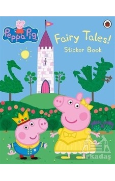 Peppa Pig: Fairy Tales! Sticker Book - Peppa Pig - Ladybirds Peppa Pig: Fairy Tales! Sticker Book - Peppa Pig - Ladybirds