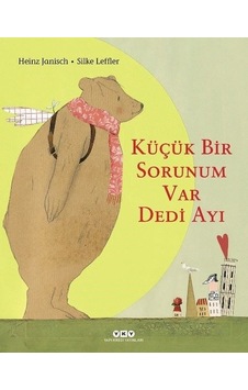 Küçük Bir Sorunum Var Dedi Ayı - Heinz Janisch - Yapı Kredi Yayınları
