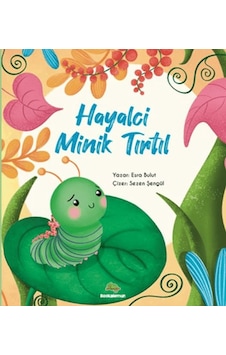 Hayalci Minik Tırtıl Hayalci Minik Tırtıl
