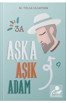 Aşka Aşık Adam - M. Tolga Uluaydın - 5 Şubat Yayınları