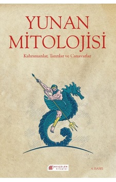 Yunan Mitolojisi: Kahramanlar, Tanrılar Ve Canavarlar