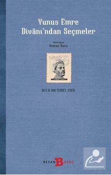 Yunus Emre Divanı'Ndan Seçmeler - Yunus Emre Yunus Emre Divanı'Ndan Seçmeler - Yunus Emre