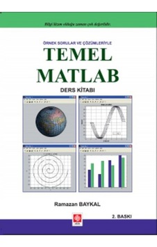 Örnek Sorular ve Çözümleriyle Temel Matlab  -  Ramazan Baykal  -  Ekin Basım Yayın