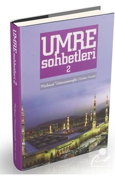 Umre Sohbetleri (2. Cilt) / Mahmud Ustaosmanoğlu 9786055456801 Umre Sohbetleri (2. Cilt) / Mahmud Ustaosmanoğlu 9786055456801