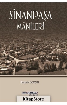 Sinanpaşa Manileri - Hüseyin Doğan - Atlas Akademi Yayınları
