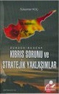 Dünden Bugüne Kıbrıs Sorunu Ve Stratejik Yaklaşımlar / Süleyma... 9789752550261 Dünden Bugüne Kıbrıs Sorunu Ve Stratejik Yaklaşımlar / Süleyma... 9789752550261