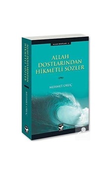 Allah Dostlarından Hikmetli Sözler - Mehmet Oruç - Arı Sanat Yayınevi Allah Dostlarından Hikmetli Sözler - Mehmet Oruç - Arı Sanat Yayınevi