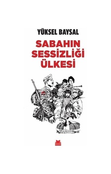 Sabahın Sessizliği Ülkesi - Yüksel Baysal - Kırmızı Kedi Sabahın Sessizliği Ülkesi - Yüksel Baysal - Kırmızı Kedi