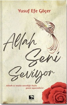 Allah Seni Seviyor - Yusuf Efe Göçer - Çınaraltı Yayınları Allah Seni Seviyor - Yusuf Efe Göçer - Çınaraltı Yayınları