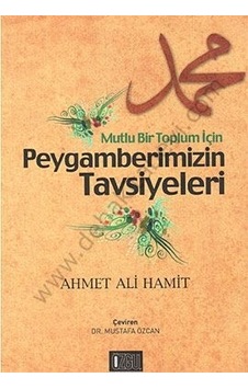 Mutlu Bir Toplum İçin Peygamberimizin Tavsiyesi - Özgü Yayıncılık