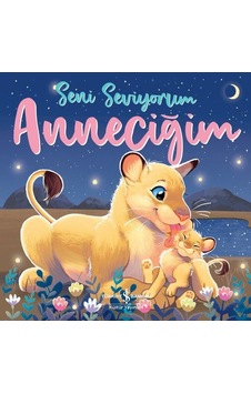 Seni Seviyorum Anneciğim - Stephanie Moss - İş Bankası Kültür Yayınları Seni Seviyorum Anneciğim - Stephanie Moss - İş Bankası Kültür Yayınları
