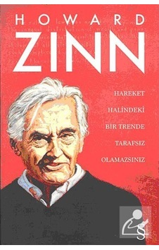 Hareket Halindeki Bir Trende Tarafsız Olamazsınız - Howard Zinn - Everest Yayınları Hareket Halindeki Bir Trende Tarafsız Olamazsınız - Howard Zinn - Everest Yayınları