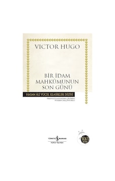 Bir İdam Mahkumunun Son Günü - Victor Hugo - İş Bankası Kültür Yayınları Bir İdam Mahkumunun Son Günü - Victor Hugo - İş Bankası Kültür Yayınları