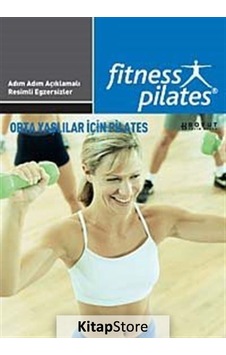 Orta Yaşlılar İçin Pilates / Başlangıç Egzersizleri- Boyut Yayın Grubu Orta Yaşlılar İçin Pilates / Başlangıç Egzersizleri- Boyut Yayın Grubu