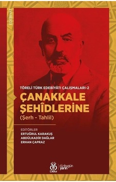 Çanakkale Şehidlerine - Töreli Türk Edebiyatı Çalışmaları 2 Şerh - Tahlil- DBY Yayınları Çanakkale Şehidlerine - Töreli Türk Edebiyatı Çalışmaları 2 Şerh - Tahlil- DBY Yayınları