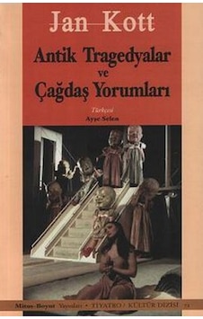 Antik Tragedyalar ve Çağdaş Yorumları - Jan Kott - Mitos Boyut Yayınları Antik Tragedyalar ve Çağdaş Yorumları - Jan Kott - Mitos Boyut Yayınları
