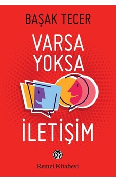 Varsa Yoksa İletişim - Başak Tecer - Remzi Kitabevi Varsa Yoksa İletişim - Başak Tecer - Remzi Kitabevi