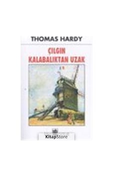 Çılgın Kalabalıktan Uzak / Thomas Hardy Çılgın Kalabalıktan Uzak / Thomas Hardy