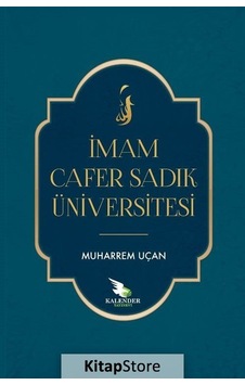 İmam Cafer Sadık Üniversitesi - Muharrem Uçan - Kalender Yayınevi
