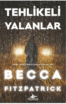 Tehlikeli Yalanlar - Becca Fitzpatrick - Pegasus Tehlikeli Yalanlar - Becca Fitzpatrick - Pegasus