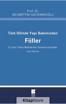 Türk Dilinde Yapı Bakımından Fiiller / Prof. Dr. Necmettin Hac... N11.10160