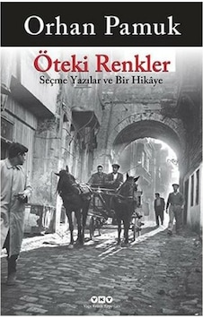 Öteki Renkler - Orhan Pamuk - Yapı Kredi Yayınları Öteki Renkler - Orhan Pamuk - Yapı Kredi Yayınları