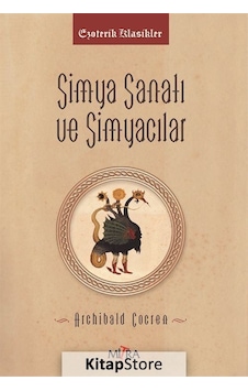 Simya Sanatı ve Simyacılar - Archibald Cockren - Mitra