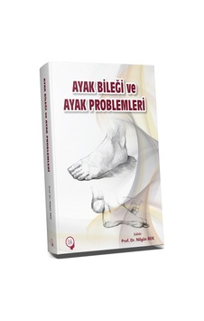 Ayak Bileği Ve Ayak Problemleri/Nilgün Bek Ayak Bileği Ve Ayak Problemleri/Nilgün Bek
