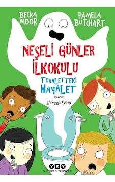 Neşeli Günler İlkokulu - Tuvaletteki Hayalet - Pamela Butchart - Yapı Kredi Yayınları Neşeli Günler İlkokulu - Tuvaletteki Hayalet - Pamela Butchart - Yapı Kredi Yayınları
