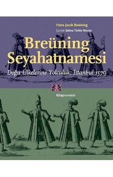 Breüning Seyahatnamesi - Hans Jacob Breüning - Kitap Yayınevi Breüning Seyahatnamesi - Hans Jacob Breüning - Kitap Yayınevi