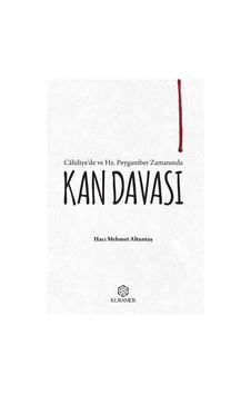 Cahiliye'de ve Hz. Peygamber Zamanında Kan Davası / Hacı Mehme...