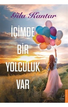 İçimde Bir Yolculuk Var / Gila Kantar İçimde Bir Yolculuk Var / Gila Kantar