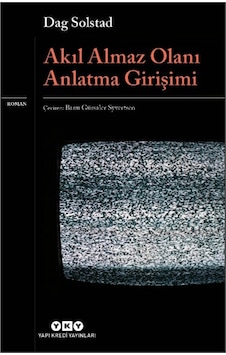 Akıl Almaz Olanı Anlatma Girişimi Akıl Almaz Olanı Anlatma Girişimi