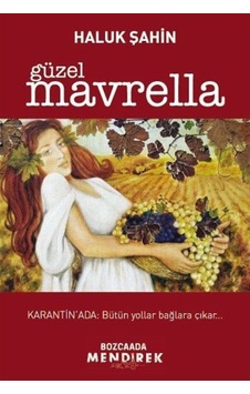 Güzel Mavrella - Haluk Şahin - Bozcaada Mendirek Yayınları Güzel Mavrella - Haluk Şahin - Bozcaada Mendirek Yayınları