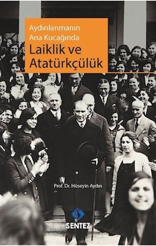 Aydınlanmanın Ana Kucağında Laiklik Ve Atatürkçülük / Prof. Dr... 9786059922319