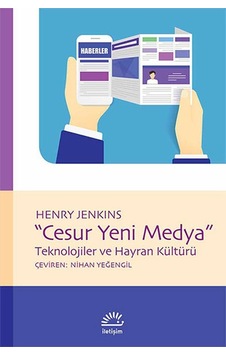 Cesur Yeni Medya - Teknolojiler ve Hayran Kültürü Cesur Yeni Medya - Teknolojiler ve Hayran Kültürü