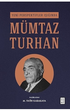 Yeni Perspektifler Işığında Mümtaz Turhan Yeni Perspektifler Işığında Mümtaz Turhan