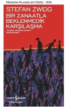 Bir Zanaatla Beklenmedik Karşılaşma - Stefan Zweıg - Türkiye İş B Bir Zanaatla Beklenmedik Karşılaşma - Stefan Zweıg - Türkiye İş B