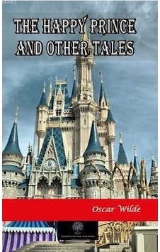 The Happy Prince and Other Tales The Happy Prince and Other Tales
